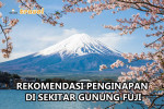 Rekomendasi Penginapan di Sekitar Gunung Fuji